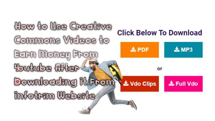 How to Use Creative Commons Videos to Earn Money From Youtube After Downloading It From Infotrim Website - InfoTrim